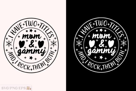 Download Funny Grandma Sayings, Mom and Gammy SVG - Gammy Collection